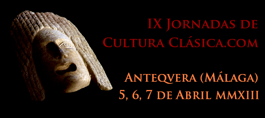 IX Jornadas de culturaclasica.com (Antequera, 5, 6 y 7 de abril de 2013)