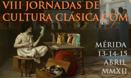 VIII Jornadas de culturaclasica.com (Mérida, 13, 14 y 15 de abril de 2012)