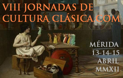 VIII Jornadas de culturaclasica.com (Mérida, 13, 14 y 15 de abril de 2012)