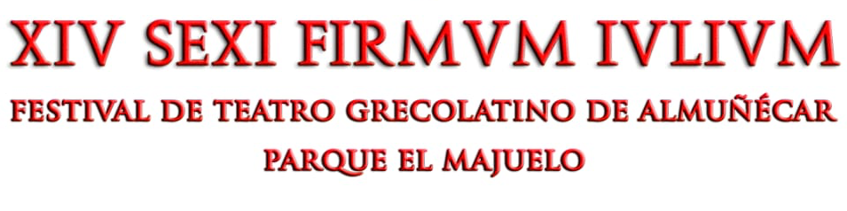 XIV SEXI FIRMVM IVLIVM: FESTIVAL DE TEATRO GRECOLATINO DE ALMUÑÉCAR, DEL 1 AL 5 DE SEPTIEMBRE