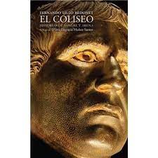 Fernando Lillo Redonet, «El Coliseo. Historias de sangre y arena» (Confluencias, 2023) con prólogo de María Engracia Muñoz-Santos