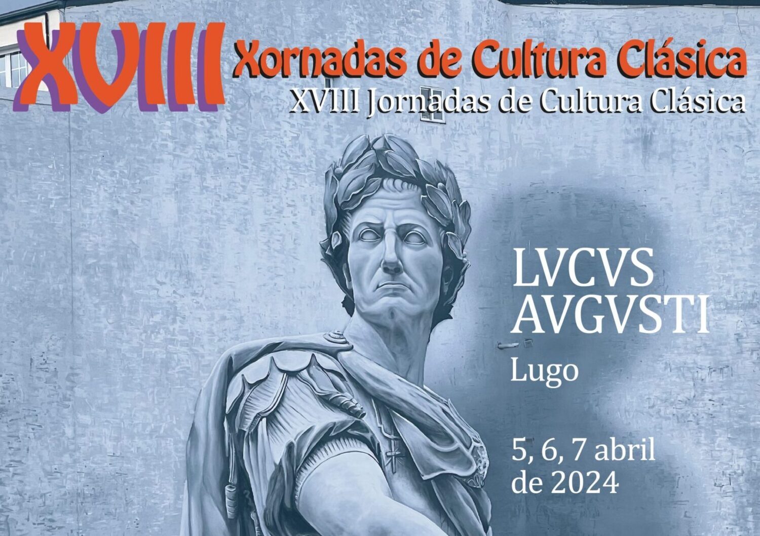 Anuncio de las XVIII Jornadas de Cultura Clásica que se celebrarán en Lugo  entre 5 y el 7 de abril de 2024 · Cultura Clásica