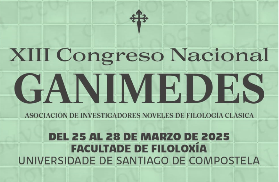 XIII Congreso Nacional GANIMEDES Asociación de investigadores noveles de Filología Clasica